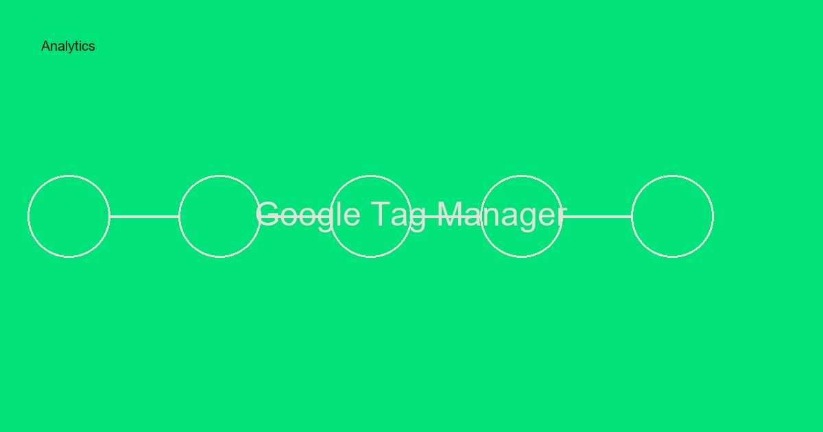 Google Tag Manager: Komplett guide för nybörjare och experter