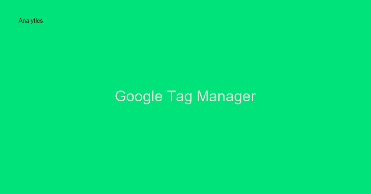Google Tag Manager: Komplett guide för nybörjare och experter