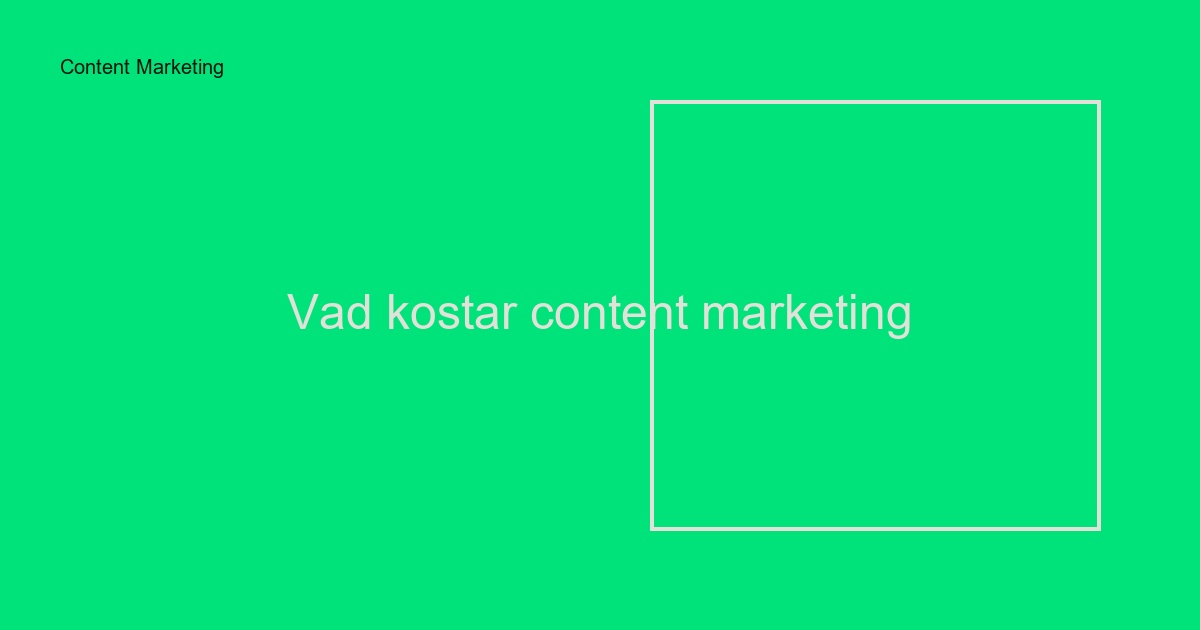 Vad kostar content marketing i Sverige? Komplett prisguide 2024