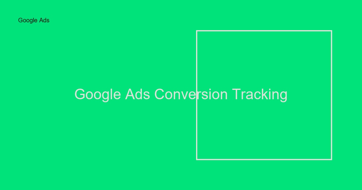 Google Ads Conversion Tracking: Komplett guide för konverteringsspårning