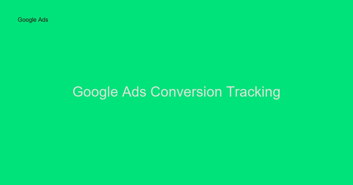 Google Ads Conversion Tracking: Komplett guide för konverteringsspårning
