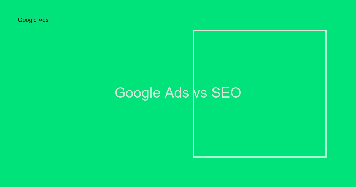 Google Ads vs SEO: Vad ska du välja? Komplett guide 2024