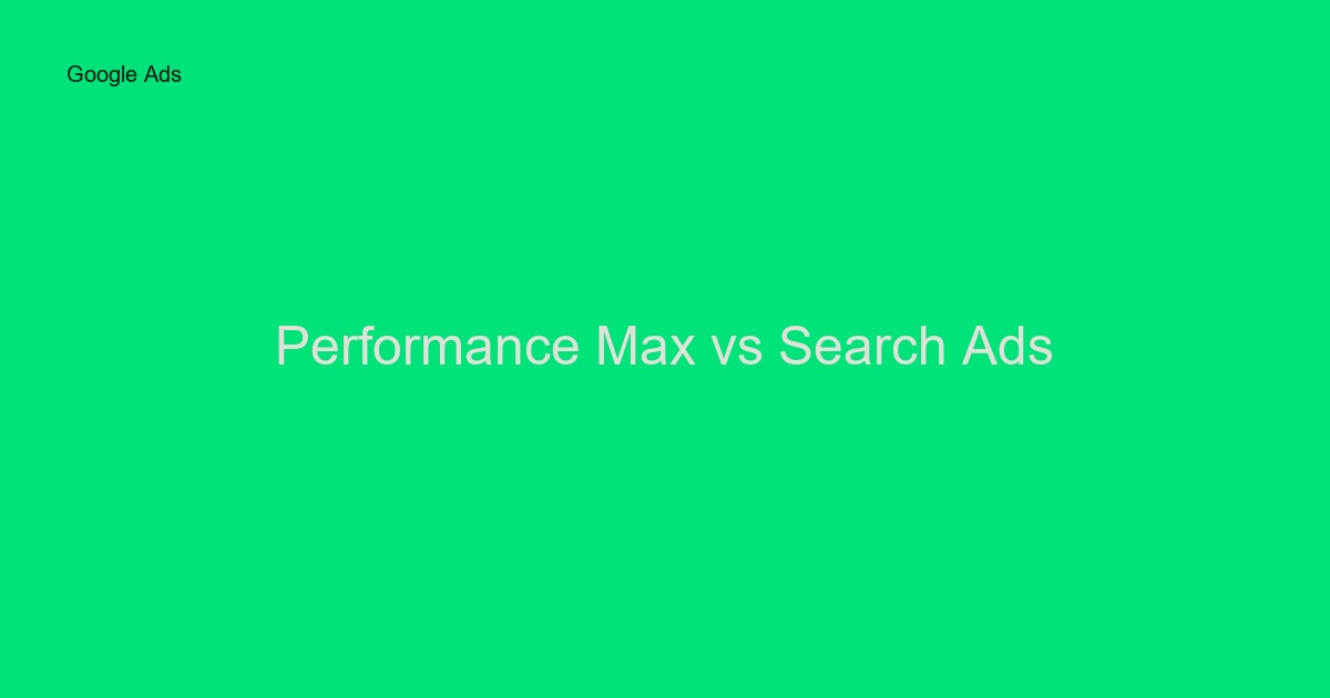 Performance Max vs Search Ads: Vad ska du välja?