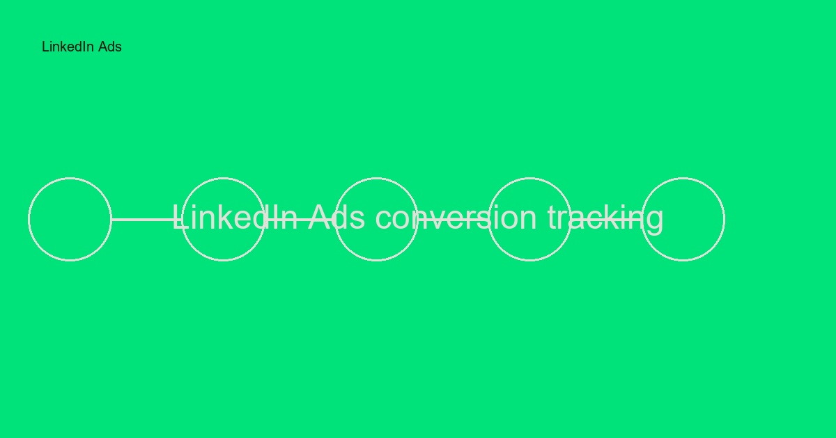 LinkedIn Ads conversion tracking: Så mäter ni B2B-resultat