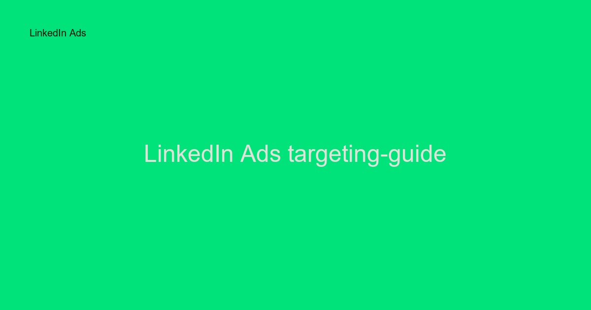 LinkedIn Ads targeting-guide: Så når ni rätt B2B-beslutsfattare