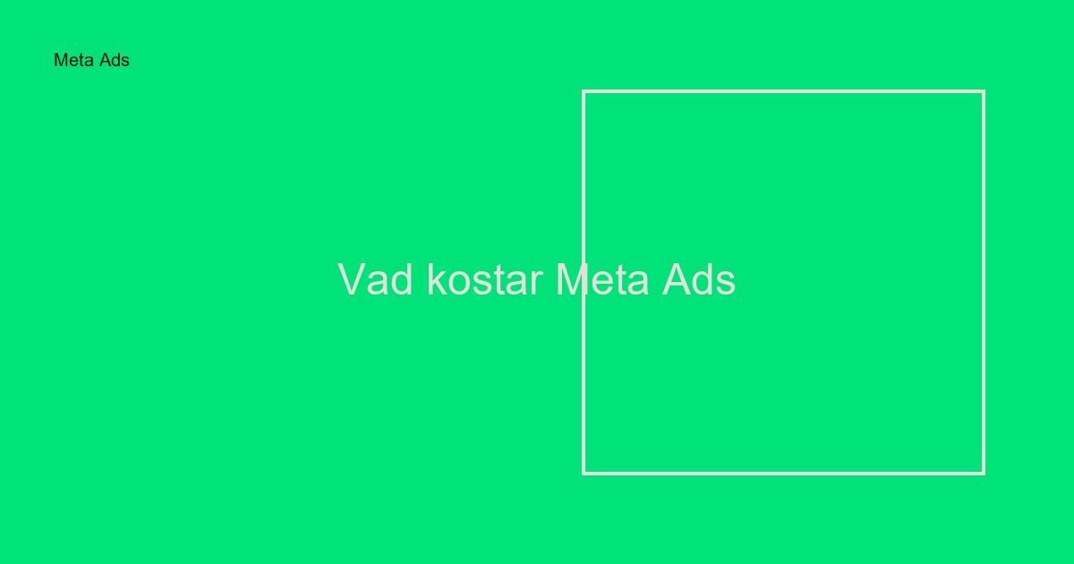 Vad kostar Meta Ads i Sverige? Komplett prisguide 2024