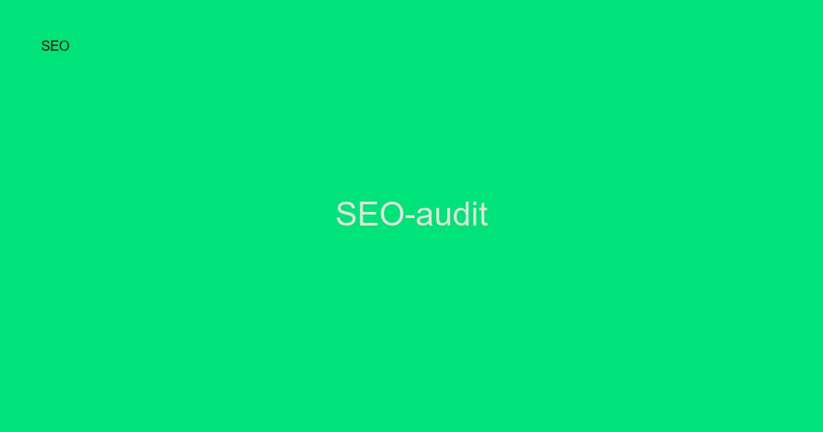 SEO-audit: Komplett guide steg för steg