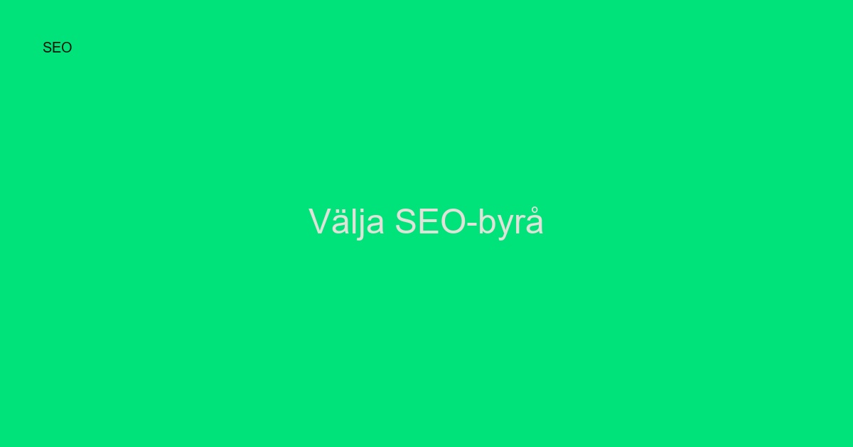 Välja SEO-byrå: 8 frågor att ställa